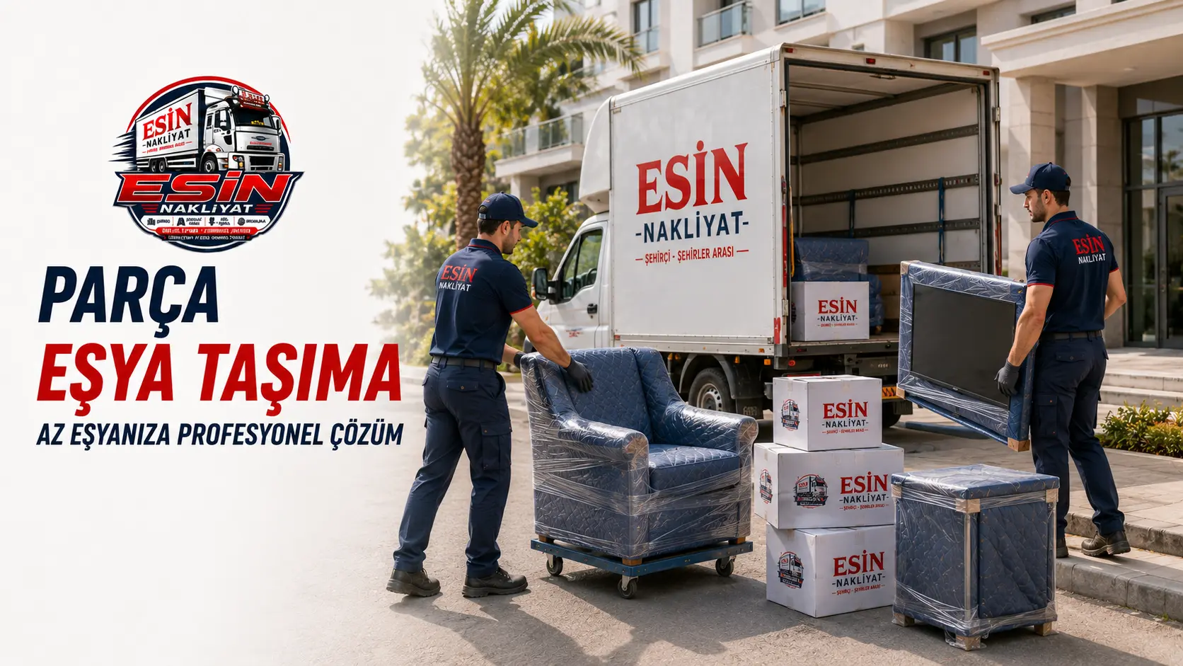 Esin Nakliyat — Parça eşya taşıma, az eşyanıza profesyonel çözüm
